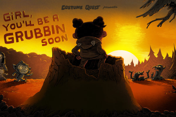 “Girl, You’ll Be a Grubbin Soon”Episode COQU111 of Costume Quest, based on the game…